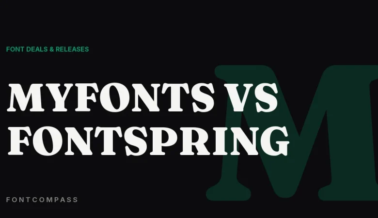 MyFonts vs FontSpring: Which Should You Buy From? - FontCompass cover