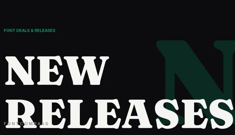 New Font Releases Worth Watching - FontCompass cover